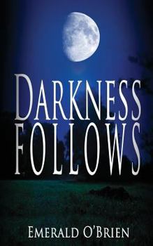 Darkness Follows - Book #1 of the Darkness Follows Duet