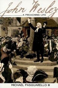 Paperback John Wesley: A Preaching Life Book