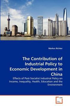 Paperback The Contribution of Industrial Policy to Economic Development in China Book