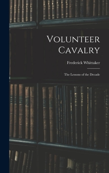 Hardcover Volunteer Cavalry: The Lessons of the Decade Book