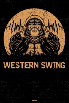 Western Swing Planner: Gorilla Western Swing Music Calendar 2020 - 6 x 9 inch 120 pages gift
