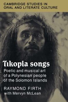 Paperback Tikopia Songs: Poetic and Musical Art of a Polynesian People of the Solomon Islands Book