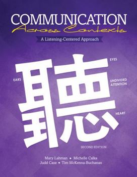 Paperback Communication Across Contexts: A Listening-Centered Approach Book