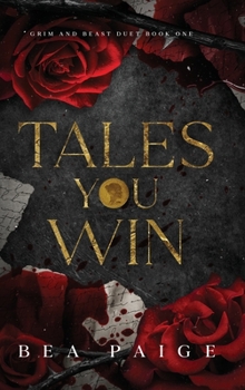 Tales You Win - Book #1 of the Grim & Beast Duet