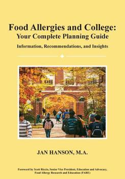 Paperback Food Allergies and College: Your Complete Planning Guide: Information, Recommendations and Insights Book
