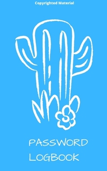 PASSWORD LOGBOOK: Cute Cactus Password Organizer Notebook Blue (Computer Know How)