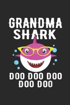 Grandma Shark Doo Doo Doo Doo Doo: Grandma Shark Doo Doo Grandpa Mommy Daddy Journal/Notebook Blank Lined Ruled 6x9 100 Pages