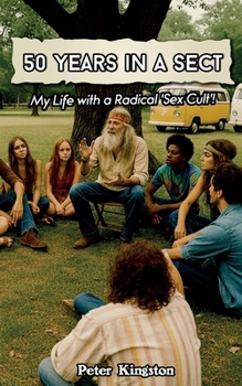 50 YEARS IN A SECT: My Life with a Radical 'Sex Cult'!