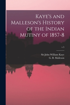 Paperback Kaye's and Malleson's History of the Indian Mutiny of 1857-8; v.5 Book