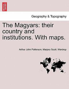 Paperback The Magyars: Their Country and Institutions, Volume I Book