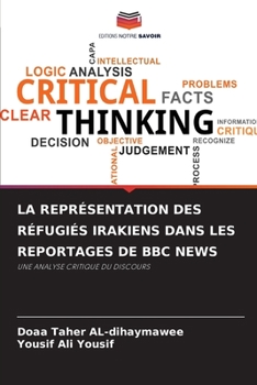 Paperback La Représentation Des Réfugiés Irakiens Dans Les Reportages de BBC News [French] Book