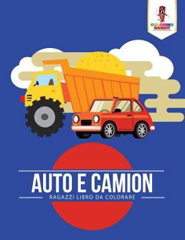 Paperback Auto E Camion: Ragazzi Libro Da Colorare [Italian] Book