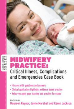 Paperback Midwifery Practice: Critical Illness, Complications and Emergencies Book