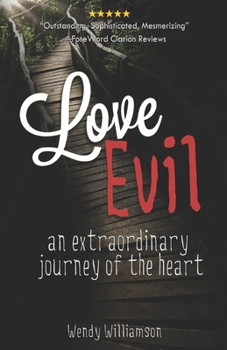 Paperback Love Evil: An extraordinary journey of the heart Book