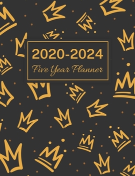 2020-2024 Five Year Planner: Luxury Crown, 60 Months Calendar, 5 Year Monthly Appointment Notebook, Agenda Schedule Organizer Logbook With Holidays and Inspirational Quotes