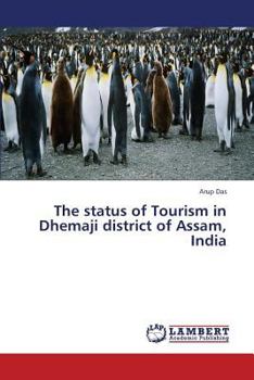 Paperback The Status of Tourism in Dhemaji District of Assam, India Book