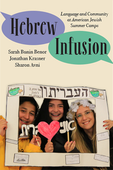 Hardcover Hebrew Infusion: Language and Community at American Jewish Summer Camps Book