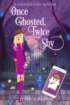Once Ghosted, Twice Shy (LARGE PRINT EDITION): A Ghosted Paranormal Cozy Mystery