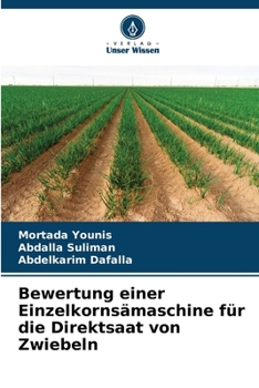 Paperback Bewertung einer Einzelkornsämaschine für die Direktsaat von Zwiebeln [German] Book