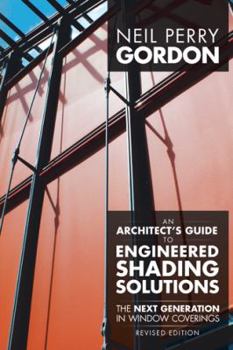 Paperback An Architect's Guide to Engineered Shading Solutions: The Next Generation in Window Coverings Book