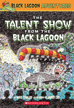The Talent Show from the Black Lagoon (Black Lagoon Adventures #2) - Book #2 of the Black Lagoon Adventures