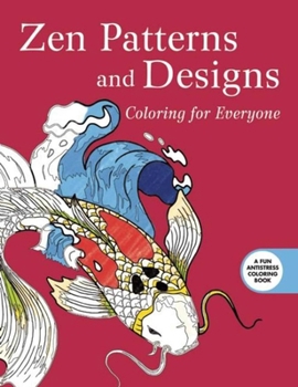 Paperback Zen Patterns and Designs: Coloring for Everyone Book