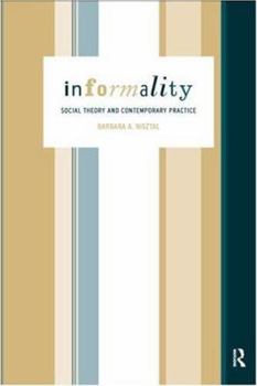 Paperback Informality: Social Theory and Contemporary Practice Book
