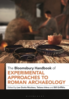 Paperback The Bloomsbury Handbook of Experimental Approaches to Roman Archaeology Book