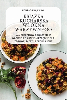 Paperback KsiĄŻka Kucharska Wlókna Warzywnego [Polish] Book