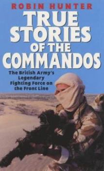 Paperback True Stories of the Commandos: Britain's Legendary Front Line Fighting Force Book