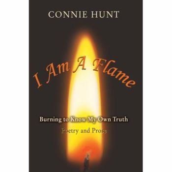 Paperback I Am a Flame: Burning to Know My Own Truth Book