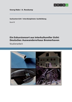Paperback Ein Exkursionsort aus interkultureller Sicht: Deutsches Auswandererhaus Bremerhaven [German] Book