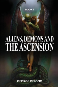 Paperback Aliens, Demons, & The Ascension Book