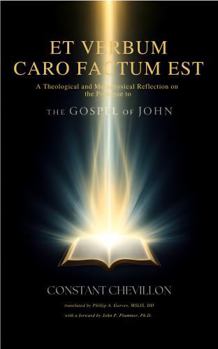 Et Verbum Caro Factum Est: A Theological and Metaphysical Reflection on the Prologue to the Gospel of John