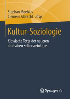 Paperback Kultur-Soziologie: Klassische Texte Der Neueren Deutschen Kultursoziologie [German] Book