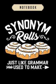 Paperback Notebook: Synonym rolls just like grammar used to make teacher journal-6x9(100 pages)Blank Lined Journal For kids, student, scho Book