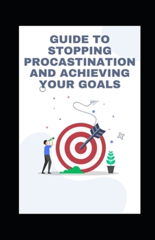 Paperback Guide to Stopping Procastination and Achieving Your Goals Book