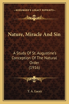 Paperback Nature, Miracle And Sin: A Study Of St. Augustine's Conception Of The Natural Order (1916) Book