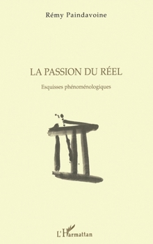 Paperback Passion Du Reel: Esquisses phénoménologiques [French] Book