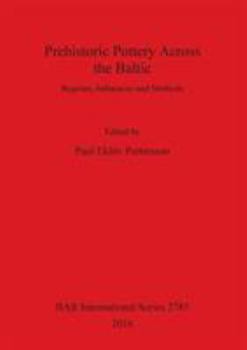 Paperback Prehistoric Pottery Across the Baltic: Regions, Influences and Methods Book