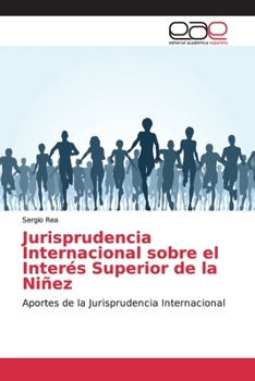 Paperback Jurisprudencia Internacional sobre el Interés Superior de la Niñez [Spanish] Book
