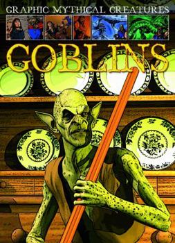 Goblins - Book  of the Graphic Mythical Creatures