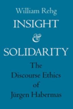 Insight & Solidarity   The Discourse Ethics Of Jurgen Habermas (Paper): The Discourse Ethics of Jurgen Habermas (Philosophy, Social Theory & the Rule of Law) - Book  of the Philosophy, Social Theory, and the Rule of Law