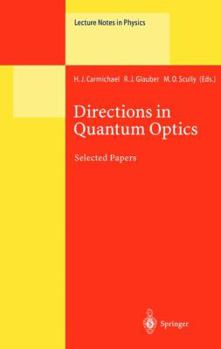 Paperback Directions in Quantum Optics: A Collection of Papers Dedicated to the Memory of Dan Walls Including Papers Presented at the Tamu-Onr Workshop Held a Book