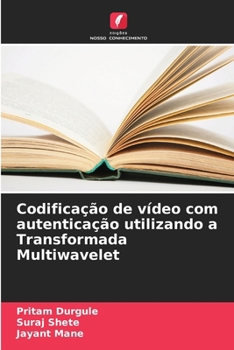 Paperback Codificação de vídeo com autenticação utilizando a Transformada Multiwavelet [Portuguese] Book