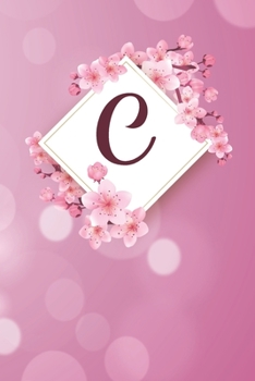 C: Cheery blossom Floral Monogram C Notebook for Man, Women and Girls,  size 6 x 9" 120 pages