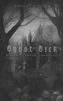 Paperback Ghost Dick; A Port Canyon Chronicle Book