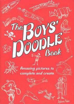 Paperback The Boys' Doodle Book: Amazing Pictures to Complete and Create Book