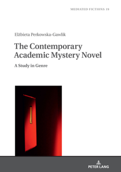 Hardcover The Contemporary Academic Mystery Novel: A Study in Genre Book