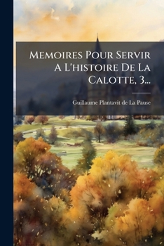 M�moires Pour Servir � l'Histoire de la Calotte; Volume 3
